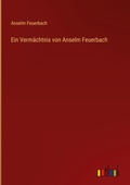 Cover: Ein Vermaechtnis von Anselm Feuerbach - Outlook Verlag