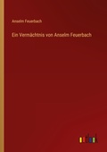 Cover: Ein Vermaechtnis von Anselm Feuerbach - Outlook Verlag