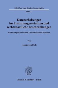 Abbildung von: Datenerhebungen im Ermittlungsverfahren und rechtsstaatliche Beschränkungen. - Duncker & Humblot
