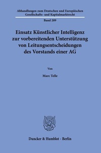 Abbildung von: Einsatz Künstlicher Intelligenz zur vorbereitenden Unterstützung von Leitungsentscheidungen des Vorstands einer AG. - Duncker & Humblot