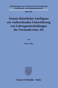 Abbildung von: Einsatz Künstlicher Intelligenz zur vorbereitenden Unterstützung von Leitungsentscheidungen des Vorstands einer AG. - Duncker & Humblot