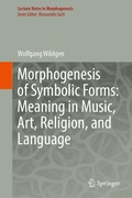 Cover: Morphogenesis of Symbolic Forms: Meaning in Music, Art, Religion, and Language - Springer