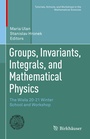 Cover: Groups, Invariants, Integrals, and Mathematical Physics - Birkhäuser