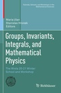 Cover: Groups, Invariants, Integrals, and Mathematical Physics - Birkhäuser