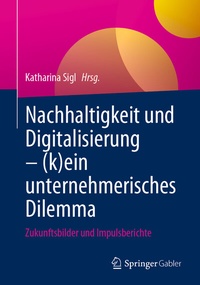 Abbildung von: Nachhaltigkeit und Digitalisierung - (k)ein unternehmerisches Dilemma - Springer Gabler