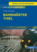 Cover: Bahnw&auml;rter Thiel von Gerhart Hauptmann - Textanalyse und Interpretation - Bange, C