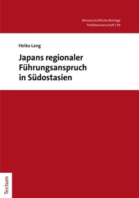 Abbildung von: Japans regionaler Führungsanspruch in Südostasien - Tectum Wissenschaftsverlag