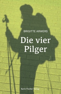 Abbildung von: Die vier Pilger - Fischer, Karin
