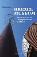 Cover: Brezelmuseum - Fischer, Karin