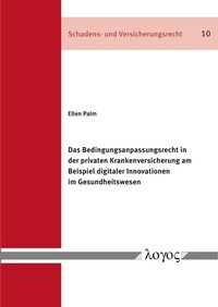 Abbildung von: Das Bedingungsanpassungsrecht in der privaten Krankenversicherung am Beispiel digitaler Innovationen im Gesundheitswesen - Logos Berlin