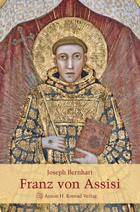 Abbildung von: Franz von Assisi - Anton H. Konrad Verlag