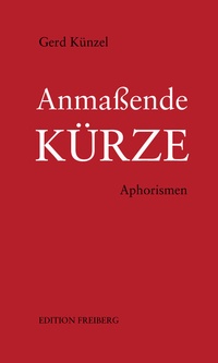 Abbildung von: Anmaßende Kürze - Edition Freiberg