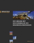 Cover: Der Umgang mit den Denkmalen des Braunkohlenbergbaus - Mitteldeutscher Verlag
