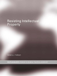 Enlarge image Cover: Resisting Intellectual Property - Routledge