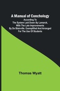 Cover: A Manual of Conchology; According to the System Laid Down by Lamarck, with the Late Improvements by De Blainville. Exemplified and Arranged for the Use of Students. - ALPHA EDITION