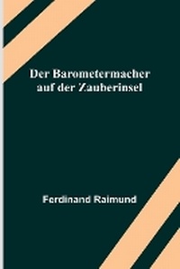 Abbildung von: Der Barometermacher auf der Zauberinsel - ALPHA EDITION