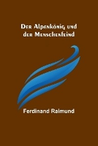 Abbildung von: Der Alpenkoenig und der Menschenfeind - ALPHA EDITION