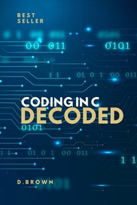Enlarge image Cover: Coding In C Decoded - D Brown