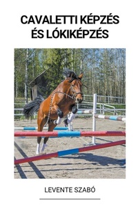 Abbildung von: Cavaletti Kepzes es Lokikepzes - Levente Szabo