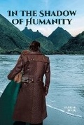Cover: In the Shadow of Humanity - Fulton Books