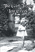 Cover: The Girl From Lost Creek - Covenant Books, Inc.
