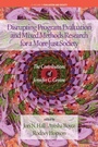 Cover: Disrupting Program Evaluation and Mixed Methods Research for a More Just Society - Information Age Publishing