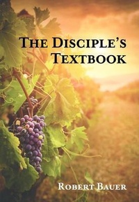 Enlarge image Cover: The Disciple's Textbook - Trilogy Christian Publishing