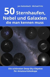 Abbildung von: 50 Sternhaufen, Nebel und Galaxien, die man kennen muss - epubli