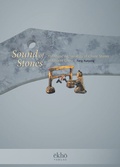 Cover: Sound of Stones: The Music Archaeology of Chime Stones in Ancient China - Ekho Verlag