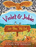 Cover: Violet and Jobie in the Wild - Greenwillow Books