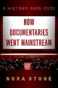 Abbildung von: How Documentaries Went Mainstream - Oxford University Press Inc