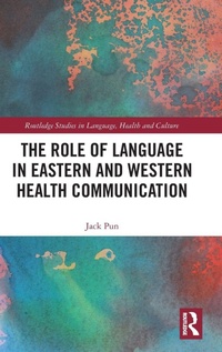 Enlarge image Cover: The Role of Language in Eastern and Western Health Communication - Routledge