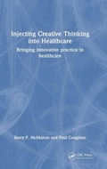 Cover: Injecting Creative Thinking into Healthcare - CRC Press