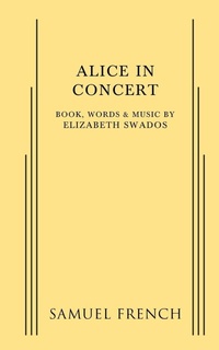 Enlarge image Cover: Alice in Concert - Samuel French Ltd