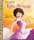 Cover: Rita Moreno: A Little Golden Book Biography - Random House Inc