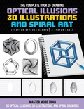 Cover: The Complete Book of Drawing Optical Illusions, 3D Illustrations, and Spiral Art - Walter Foster Publishing
