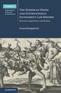 Abbildung von: The European Union and International Investment Law Reform - Cambridge University Press