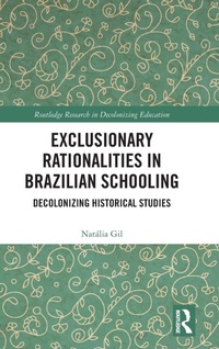 Enlarge image Cover: Exclusionary Rationalities in Brazilian Schooling - Routledge