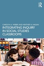 Cover: Integrating Inquiry in Social Studies Classrooms - Routledge