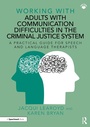 Cover: Working With Adults with Communication Difficulties in the Criminal Justice System - Routledge