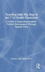 Cover: Teaching with Hip Hop in the 7-12 Grade Classroom - Routledge