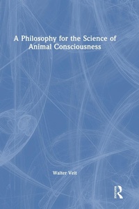 Abbildung von: A Philosophy for the Science of Animal Consciousness - Routledge