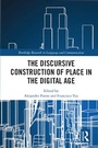 Cover: The Discursive Construction of Place in the Digital Age - Routledge