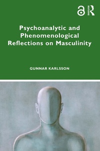 Abbildung von: Psychoanalytic and Phenomenological Reflections on Masculinity - Routledge