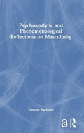 Cover: Psychoanalytic and Phenomenological Reflections on Masculinity - Routledge