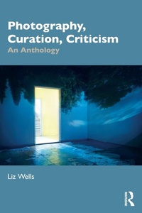 Enlarge image Cover: Photography, Curation, Criticism - Routledge
