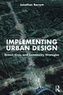 Cover: Implementing Urban Design - Routledge