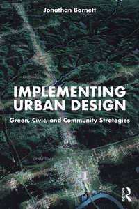 Enlarge image Cover: Implementing Urban Design - Routledge