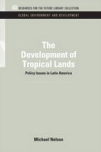 Bild vergrößern Bild: The Development of Tropical Lands - RFF Press