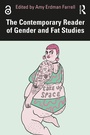 Cover: The Contemporary Reader of Gender and Fat Studies - Routledge